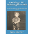 Surviving a War Enduring the Peace: A Child's Life During WW-2 and the Ensuing Allied Occupation