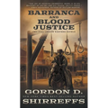 Barranca and Blood Justice: Two Full Length Western Novels