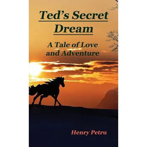 Ted's Secret Dream: A Tale of Love and Adventure