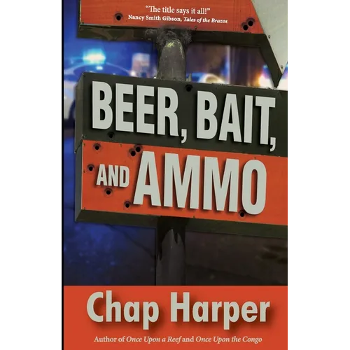 Beer, Bait, and Ammo