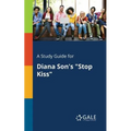 A Study Guide for Diana Son's "Stop Kiss"
