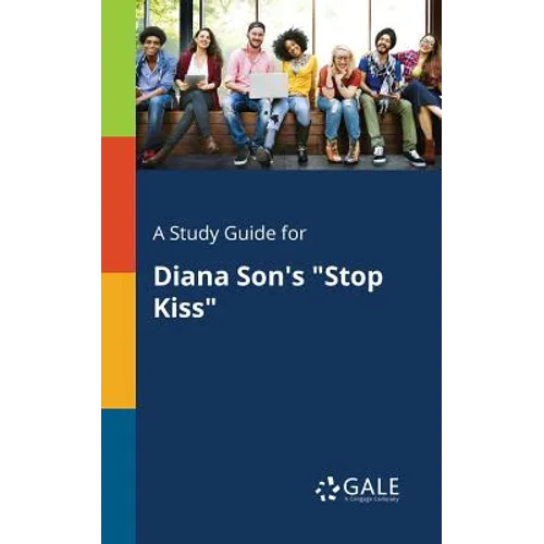 A Study Guide for Diana Son's "Stop Kiss"