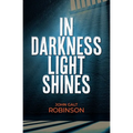 In Darkness Light Shines