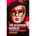 The Oxymoron Murders & Other Short Stories of the Unexpected