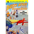Dusty Ayres and his Battle Birds #4: The Screaming Eye