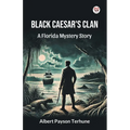 Black Caesar's Clan A Florida Mystery Story