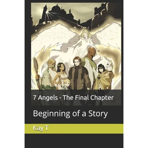 7 Angels - The Final Chapter: Beginning of a Story