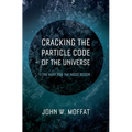 Cracking the Particle Code of the Universe