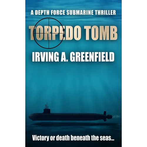 Torpedo Tomb: Victory or death beneath the seas...