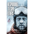 Responding to Save Others: A Story of Duty, Sacrifice, and Courage