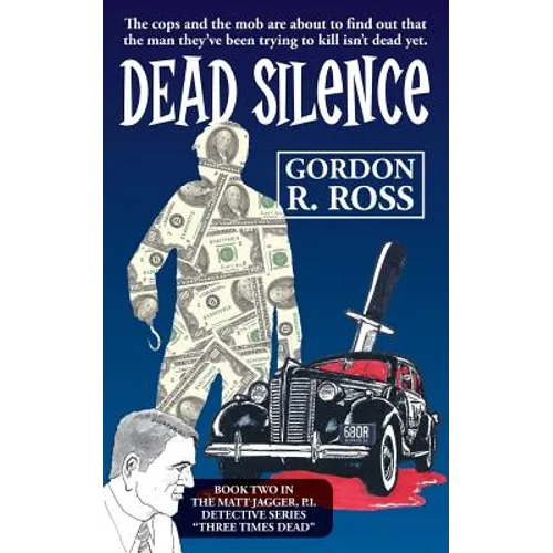 Dead Silence: Book Two in the Matt Jagger, P.I. Triliogy, "Three Times Dead"