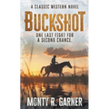 Buckshot: A Classic Western Adventure Novel