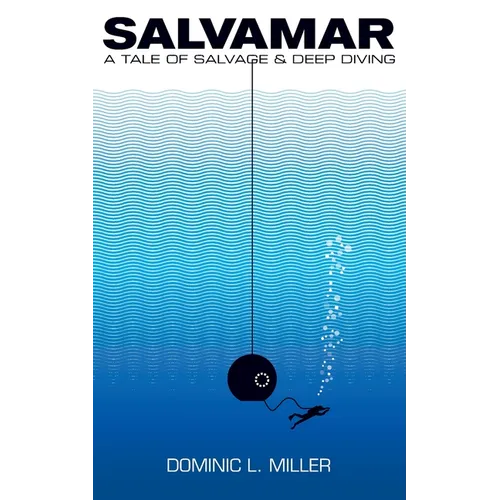 Salvamar: A Tale Of Salvage & Deep Diving