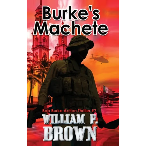 Burke's Machete, Bob Burke Suspense Thriller #7
