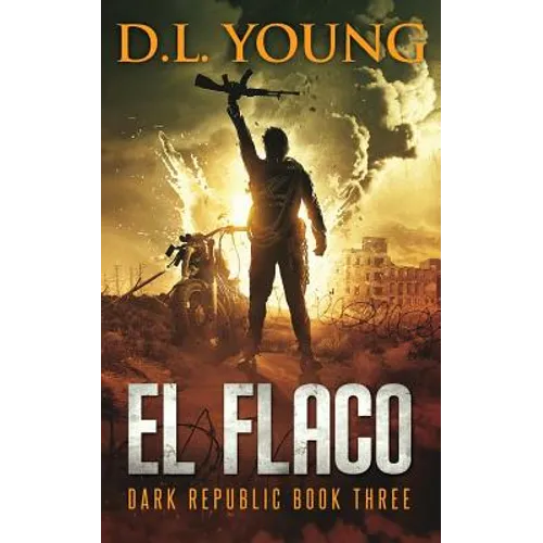 El Flaco: Dark Republic Book Three