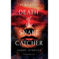 Death of the Snake Catcher: Short Stories