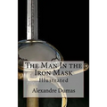 The Man In the Iron Mask: Illustrated