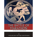 The Greatest Battles in History: The Battle of Marathon