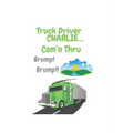 Truck Driver Charlie Com'n Thru Brump! Brump!,