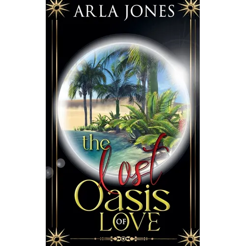 The Lost Oasis of Love