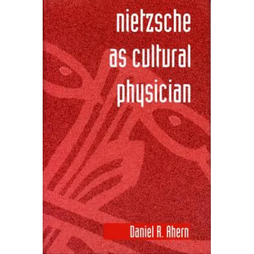 Nietzsche as Cultural Physician