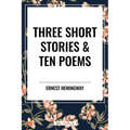 Three Short Stories & Ten Poems