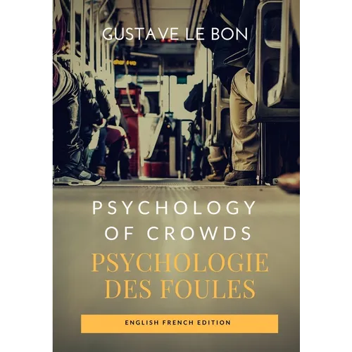 Psychology of Crowds / Psychologie des foules (English French Edition)