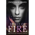 Spirit of Fire: The Tale of Marjorie Bruce