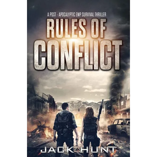 Rules of Conflict: A Post-Apocalyptic EMP Survival Thriller