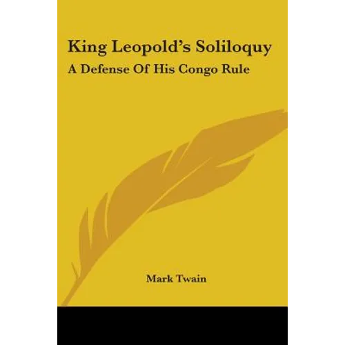 King Leopold's Soliloquy: A Defense Of His Congo Rule