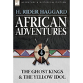 African Adventures: 4-The Ghost Kings & the Yellow Idol