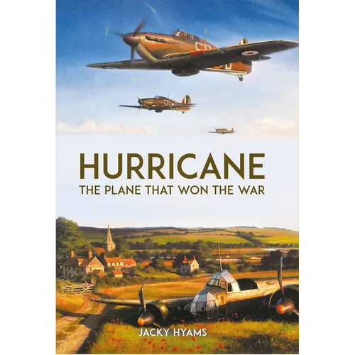 Hurricane: The Plane That Won the War