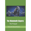 The Mammoth Slayers: The Prequel