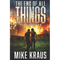 The End of All Things - Book 3: The Ruination: (An Epic Post-Apocalyptic Survival Series)