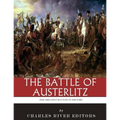 The Greatest Battles in History: The Battle of Austerlitz