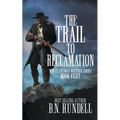 The Trail to Reclamation: A Classic Western Series