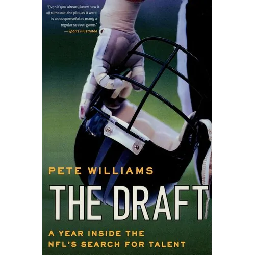 The Draft: A Year Inside the Nfl's Search for Talent