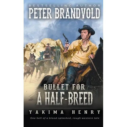 Bullet for a Half-Breed: A Western Fiction Classic