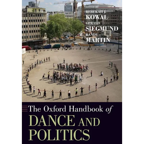 The Oxford Handbook of Dance and Politics