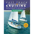 Fast Track to Cruising: How to Go from Novice to Cruise-Ready in Seven Days