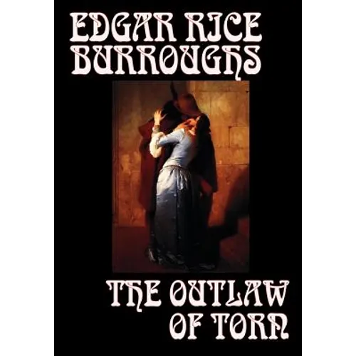 The Outlaw of Torn by Edgar Rice Burroughs, Fiction, Historical