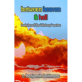 between heaven & hell