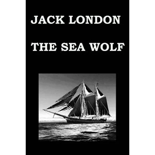 THE SEA WOLF By JACK LONDON