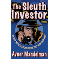 The Sleuth Investor: Uncover the Best Stocks Before They Make Their Move