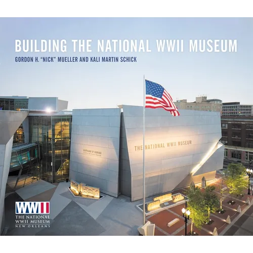 Building the National WWII Museum