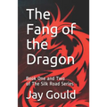 The Fang of the Dragon: Book One and Two of The Silk Road Series