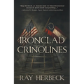Ironclad Crinolines: A Historical Novel of the American Civil War