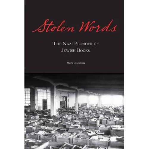 Stolen Words: The Nazi Plunder of Jewish Books