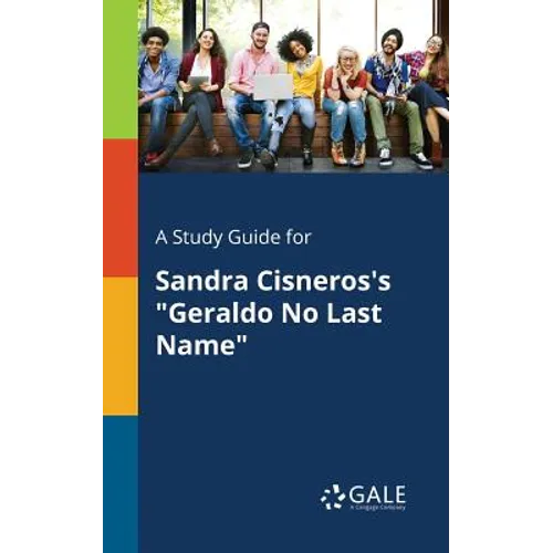 A Study Guide for Sandra Cisneros's "Geraldo No Last Name"