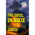 The Devil in Dixie: a crime in dixie potboiler